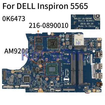DELL Inspiron 5565 için A6-9200 AM9200 Dizüstü Anakart CN-0K6473 0K6473 LA-D804P 216-0890010 Laptop Anakart DDR4